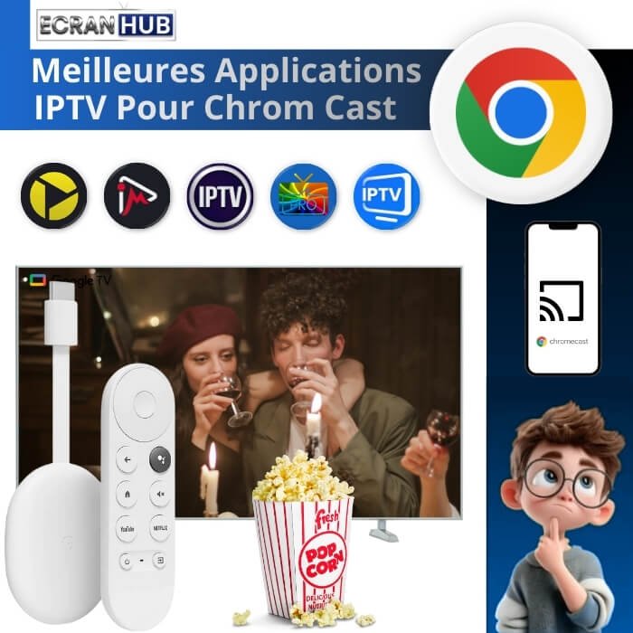 Meilleures Applications IPTV Pour Chrom Cast