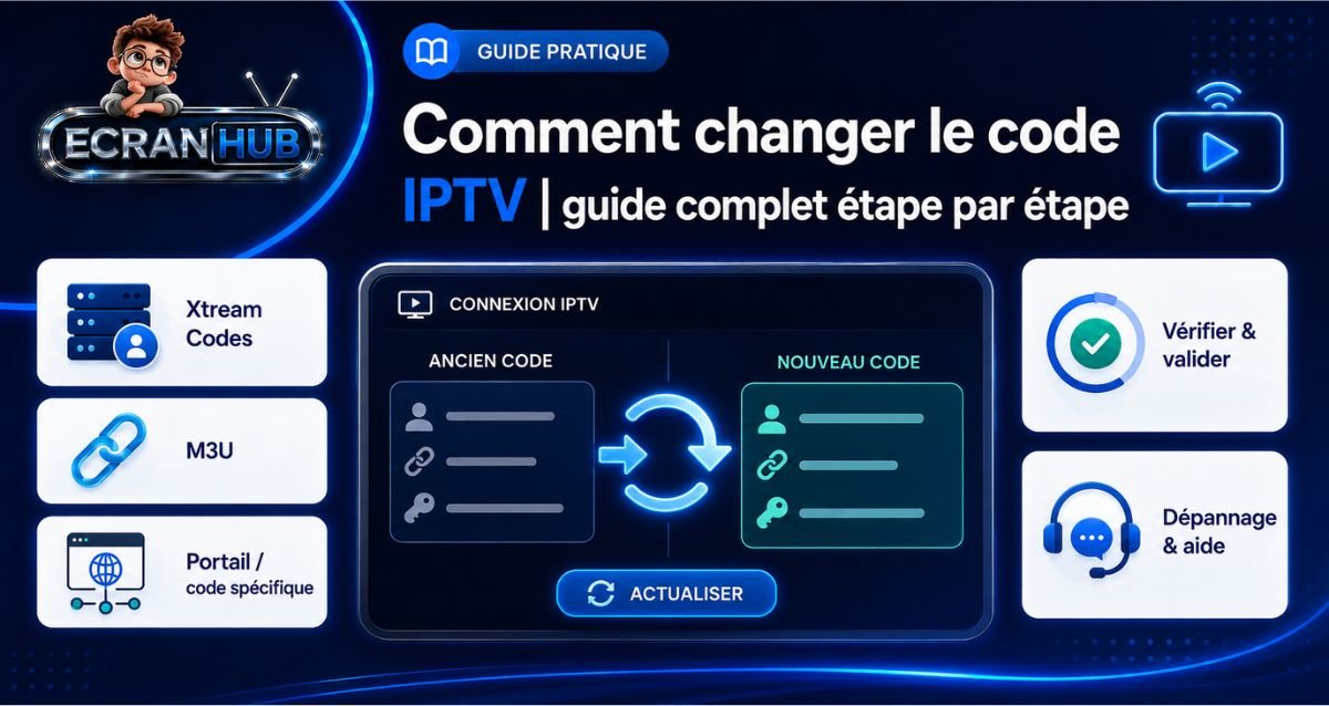 Comment changer le code IPTV | guide complet étape par étape