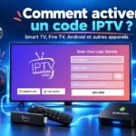 Comment activer code IPTV guide complet sur Smart TV, Fire TV, Android et autres appareils